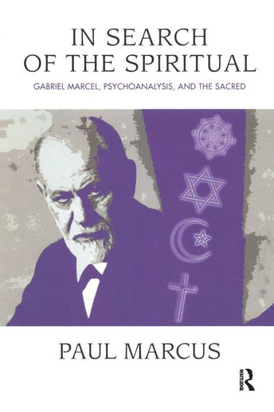 Search of the Spiritual: Gabriel Marcel, Psychoanalysis and Sacred
