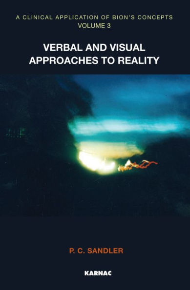 A Clinical Application of Bion's Concepts: Verbal and Visual Approaches to Reality