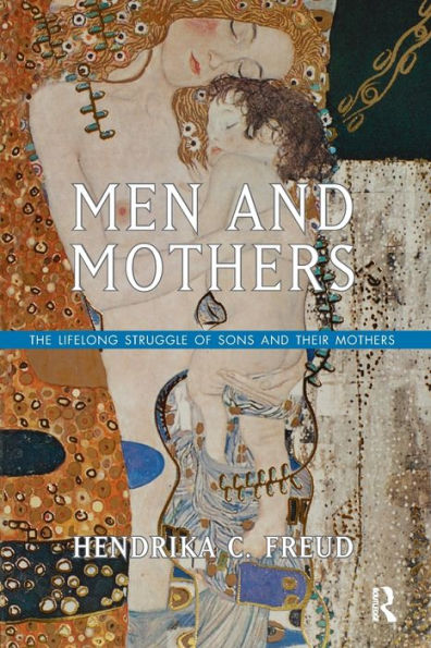 Men and Mothers: The Lifelong Struggle of Sons Their Mothers