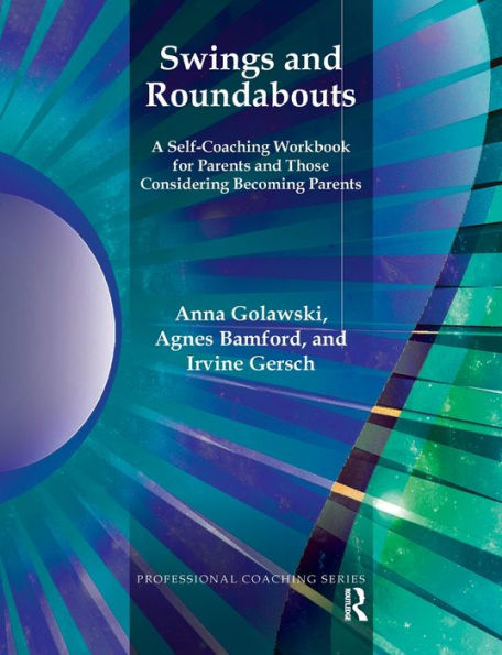 Swings and Roundabouts: A Self-Coaching Workbook for Parents Those Considering Becoming