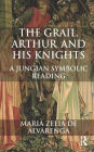 The Grail, Arthur and his Knights: A Jungian Symbolic Reading