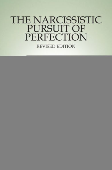 The Narcissistic Pursuit of Perfection