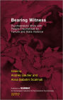 Bearing Witness: Psychoanalytic Work with People Traumatised by Torture and State Violence