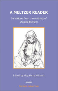 Title: A Meltzer Reader: Selections from the writings of Donald Meltzer, Author: Donald Meltzer