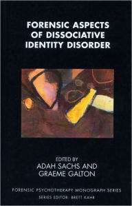 Title: Forensic Aspects of Dissociative Identity Disorder, Author: Graeme Galton