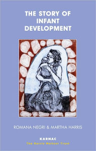 Title: The Story of Infant Development, Author: Martha Harris
