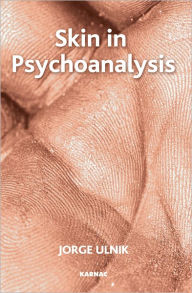 Title: Skin in Psychoanalysis, Author: Jorge Ulnik