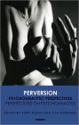 Perversion: Psychoanalytic Perspectives/Perspectives on Psychoanalysis