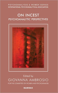 Title: On Incest: Psychoanalytic Perspectives, Author: Giovanna Ambrosio