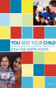 Title: You and Your Child: Making Sense of Learning Disabilities, Author: Martin Hollins