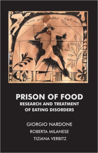 Title: Prison of Food: Research and Treatment of Eating Disorders, Author: Roberta Milanese