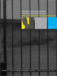 Title: The Mind of the Paedophile: Psychoanalytic Perspectives, Author: Loretta R. Loeb