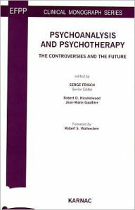 Title: Psychoanalysis and Psychotherapy: The Controversies and the Future, Author: Serge Frisch