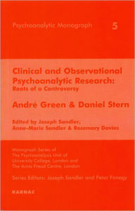 Title: Clinical and Observational Psychoanalytic Research: Roots of a Controversy - Andre Green & Daniel Stern, Author: Rosemary Davies