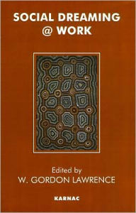 Title: Social Dreaming @ Work, Author: W. Gordon Lawrence