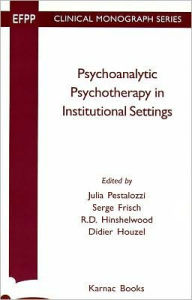 Title: Psychoanalytic Psychotherapy in Institutional Settings, Author: Serge Frisch