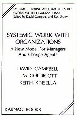 Systemic Work with Organizations: A New Model for Managers and Change Agents