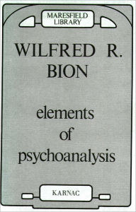 Title: Elements of Psychoanalysis, Author: Wilfred R. Bion