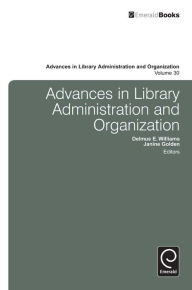 Title: Advances in Library Administration and Organization, Author: Delmus E. Williams