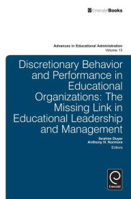 Title: Discretionary Behavior and Performance in Educational Organizations: The Missing Link in Educational Leadership and Management, Author: Ibrahim Duyar