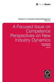 Title: A focussed Issue on Competence Perspectives on New Industry Dynamics, Author: Ron Sanchez