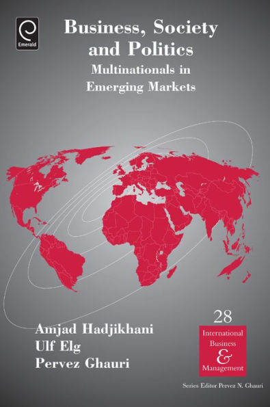 Business, Society and Politics: Multinationals in Emerging Markets