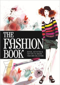 Title: The Fashion Book: Advice, Activities & Top Tips to Create Your Own Collection, Author: Marie Vendittelli