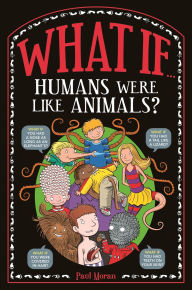 Title: What If ...: Humans Were Like Animals?, Author: Marianne Taylor