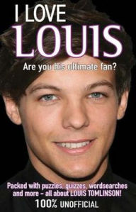 Title: I Love Louis: Are You His Ultimate Fan?, Author: Buster Books