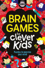 Brain Games for Clever Kids: Puzzles to Exercise Your Mind