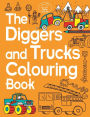 The Diggers and Trucks Colouring Book