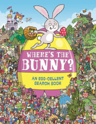 Title: Where's the Bunny?: An Egg-cellent Search Book, Author: Chuck Whelon