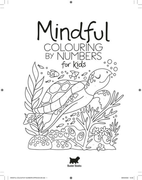 Mindful Colouring by Numbers for Kids: Pictures to colour and relaxing tips to calm a busy mind