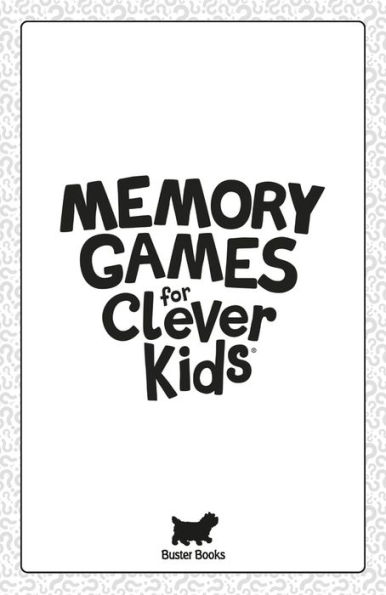 Memory Games for Clever Kidsï¿½: More than 70 puzzles to boost your brain power