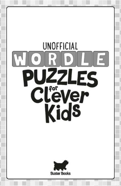 Wordle Puzzles for Clever Kids: More than 180 puzzles to exercise your mind