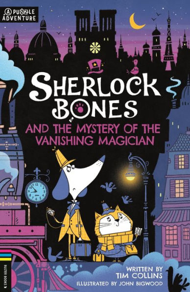 Sherlock Bones and the Mystery of the Vanishing Magician: A Puzzle Adventure