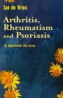 Arthritis, Rheumatism and Psoriasis