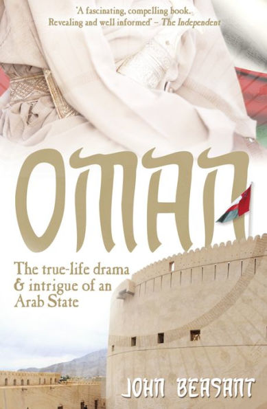 Oman: The True-Life Drama and Intrigue of an Arab State