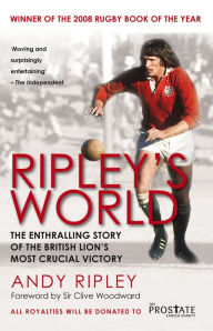 Title: Ripley's World: The Enthralling Story of the British Lion's Most Crucial Battle, Author: Andy Ripley