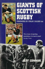 Title: Giants Of Scottish Rugby, Author: Jeff Connor