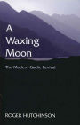 A Waxing Moon: The Modern Gaelic Revival