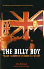 The Billy Boy: The Life and Death of LVF Leader Billy Wright