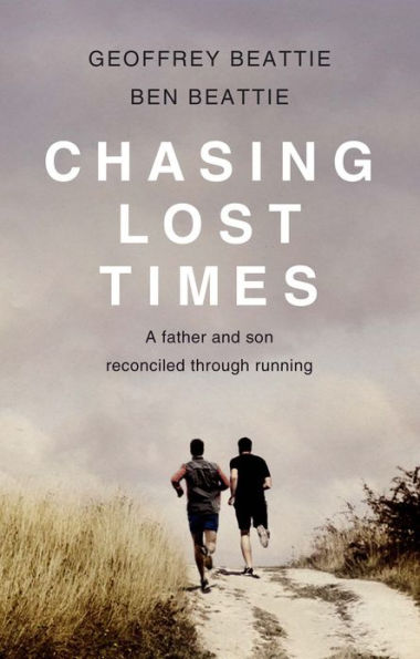 Chasing Lost Times: A Father and Son Reconciled Through Running