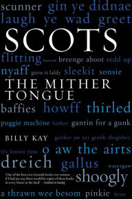 Title: Scots: The Mither Tongue, Author: Billy Kay