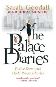 Title: The Palace Diaries: Twelve Years with HRH Prince Charles, Author: Nicholas Monson