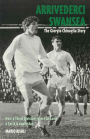 Arrivederci Swansea: The Giorgio Chinaglia Story