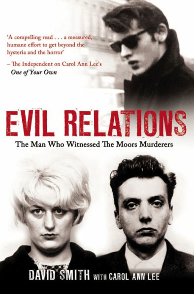 Evil Relations: the Man Who Bore Witness Against Moors Murderers