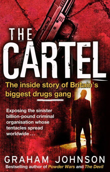 The Cartel: Inside Story of Britain's Biggest Drugs Gang