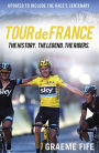 Tour de France: The History. The Legend. The Riders.