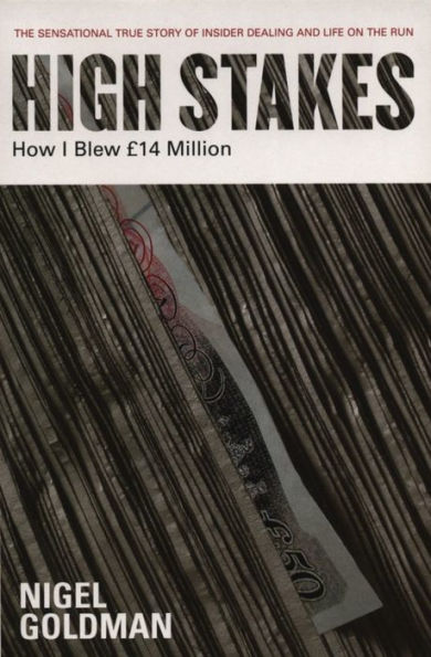 High Stakes: How I Blew £14 Million